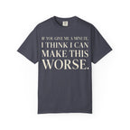 Make Things Worse T-Shirt