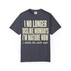 I'm Mature Now T-Shirt