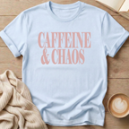 Caffeine & Chaos T-Shirt