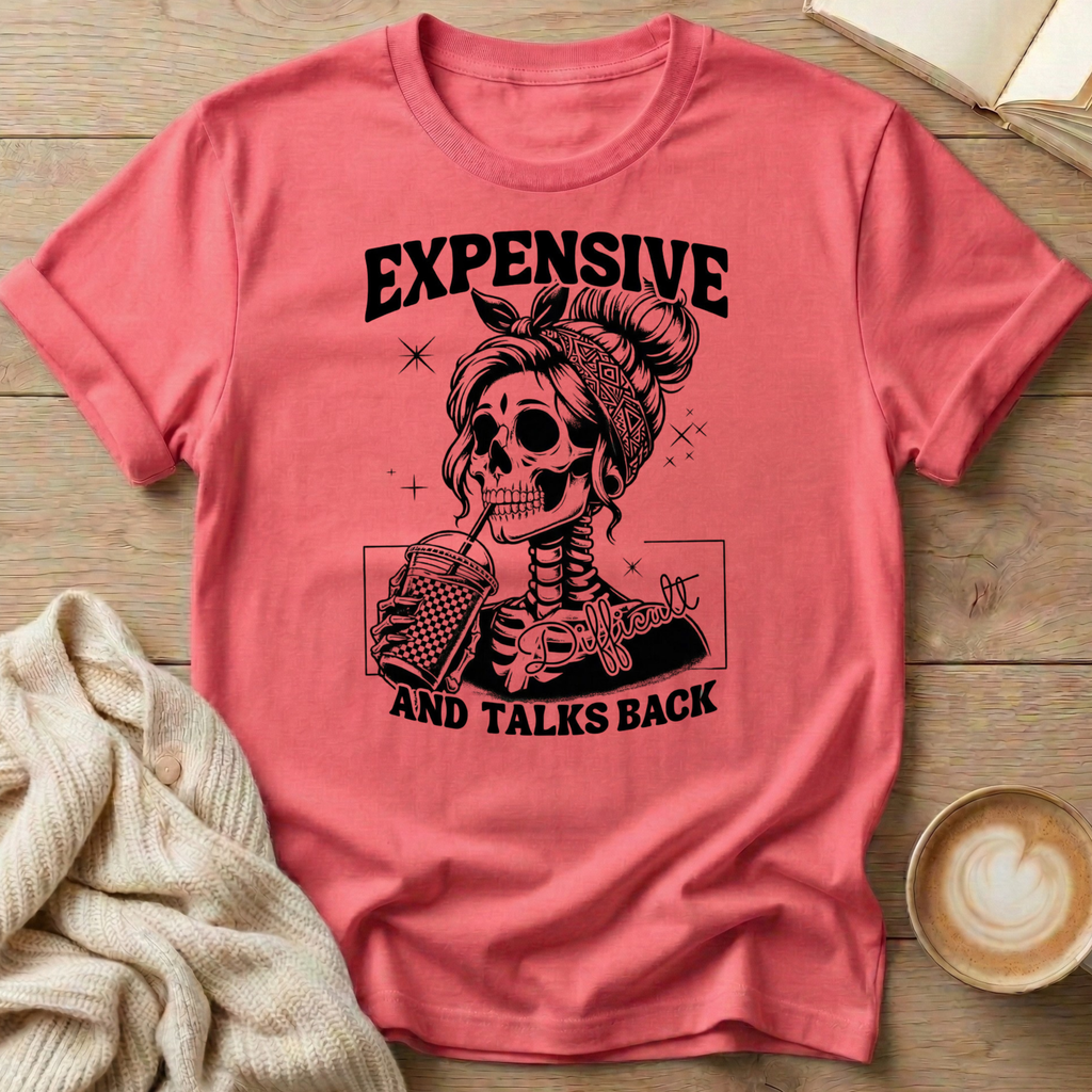 Expensive and Talks Back T-Shirt