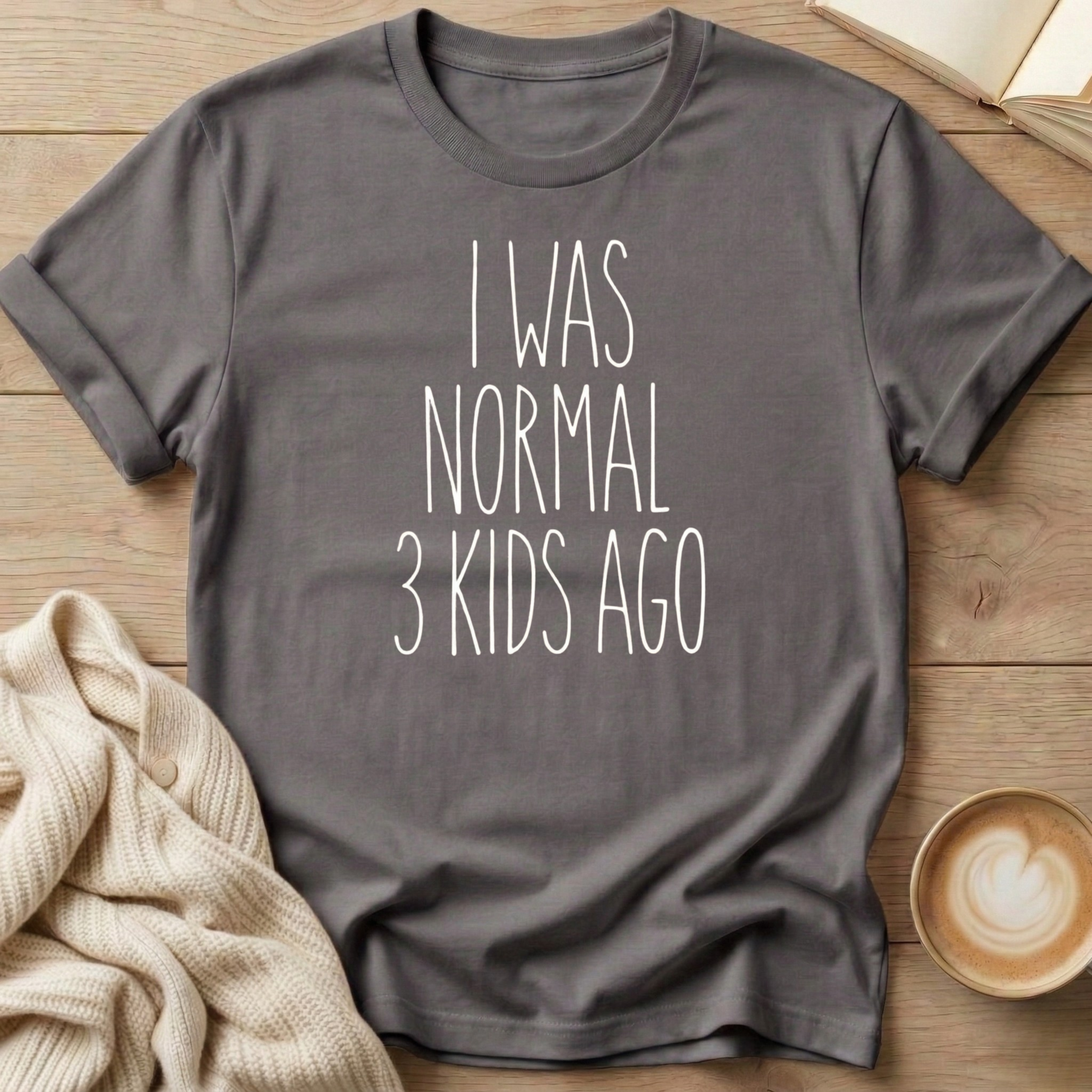 I Was Normal 3 Kids Ago  T-Shirt