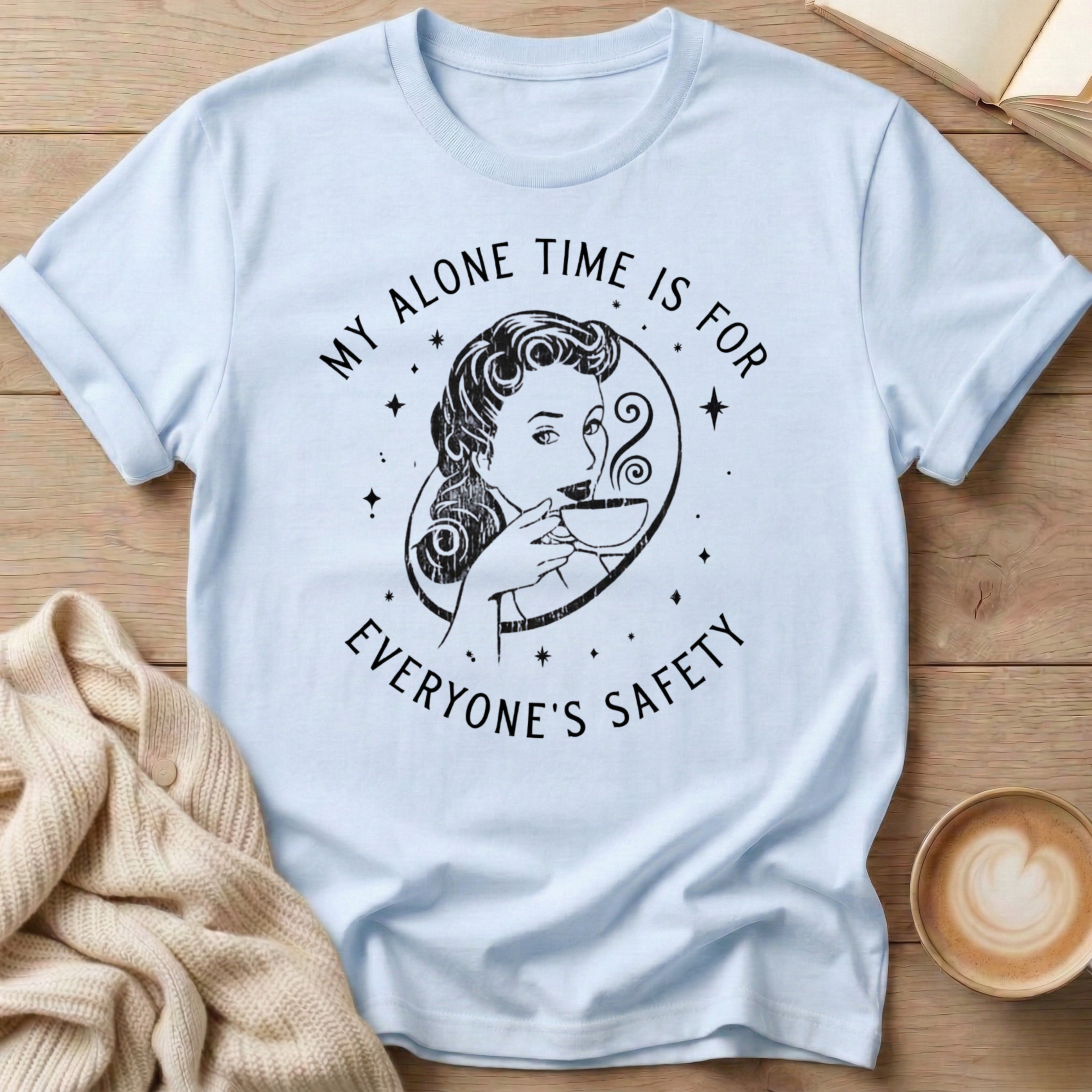 My Alone Time is for Everyone's Safety T-Shirt