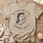 My Alone Time is for Everyone's Safety T-Shirt
