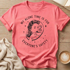 My Alone Time is for Everyone's Safety T-Shirt