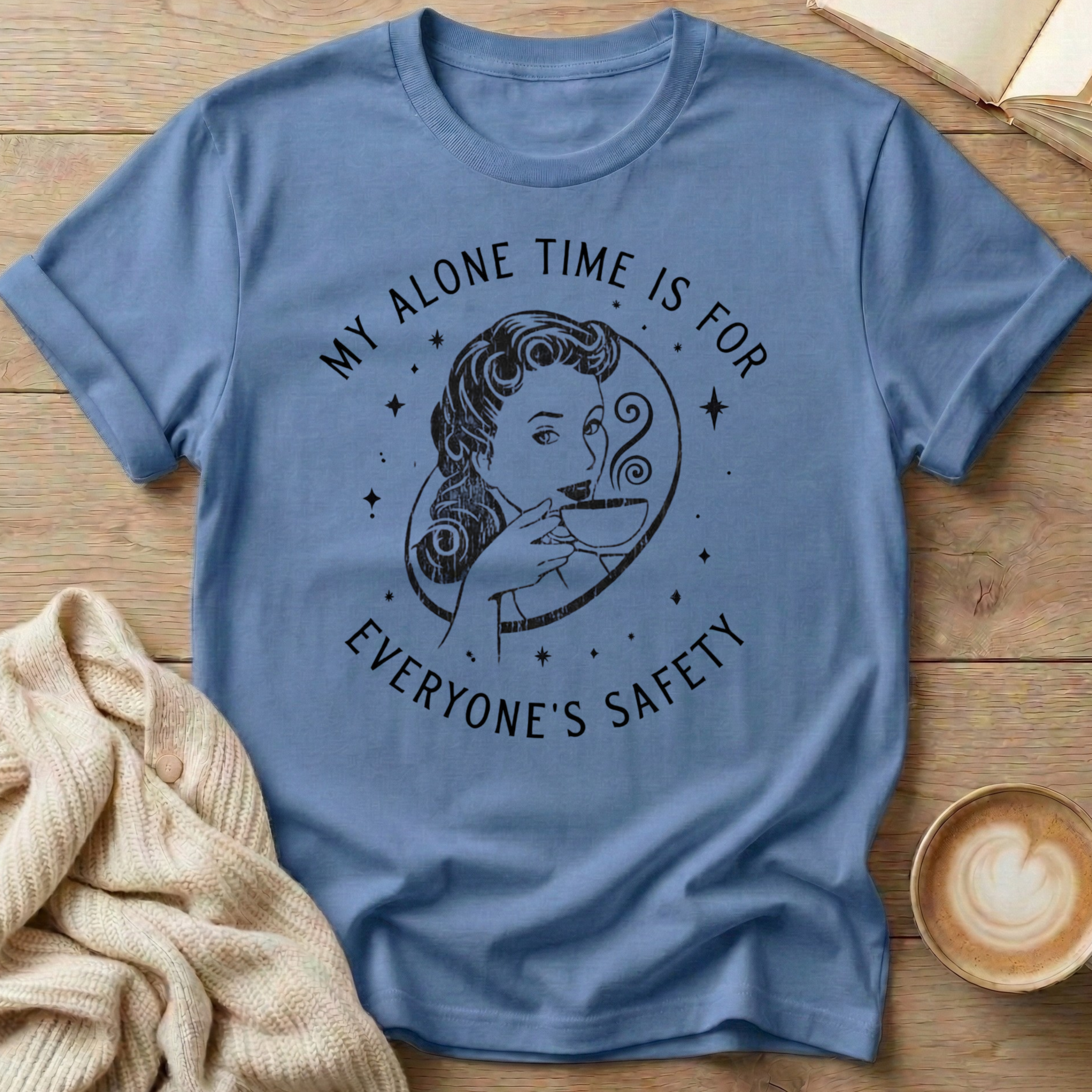 My Alone Time is for Everyone's Safety T-Shirt