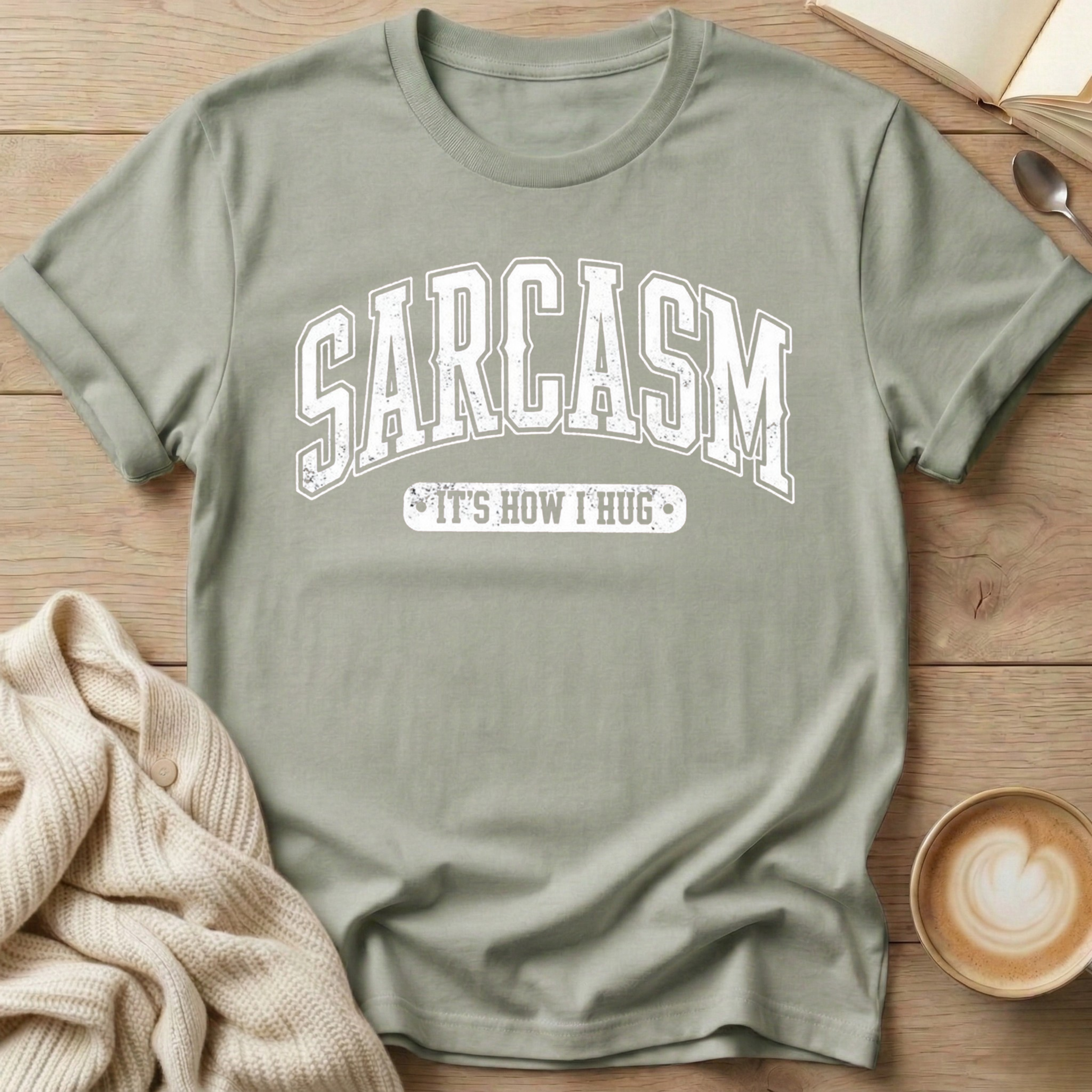 Sarcasm - It's How I Hug T-Shirt
