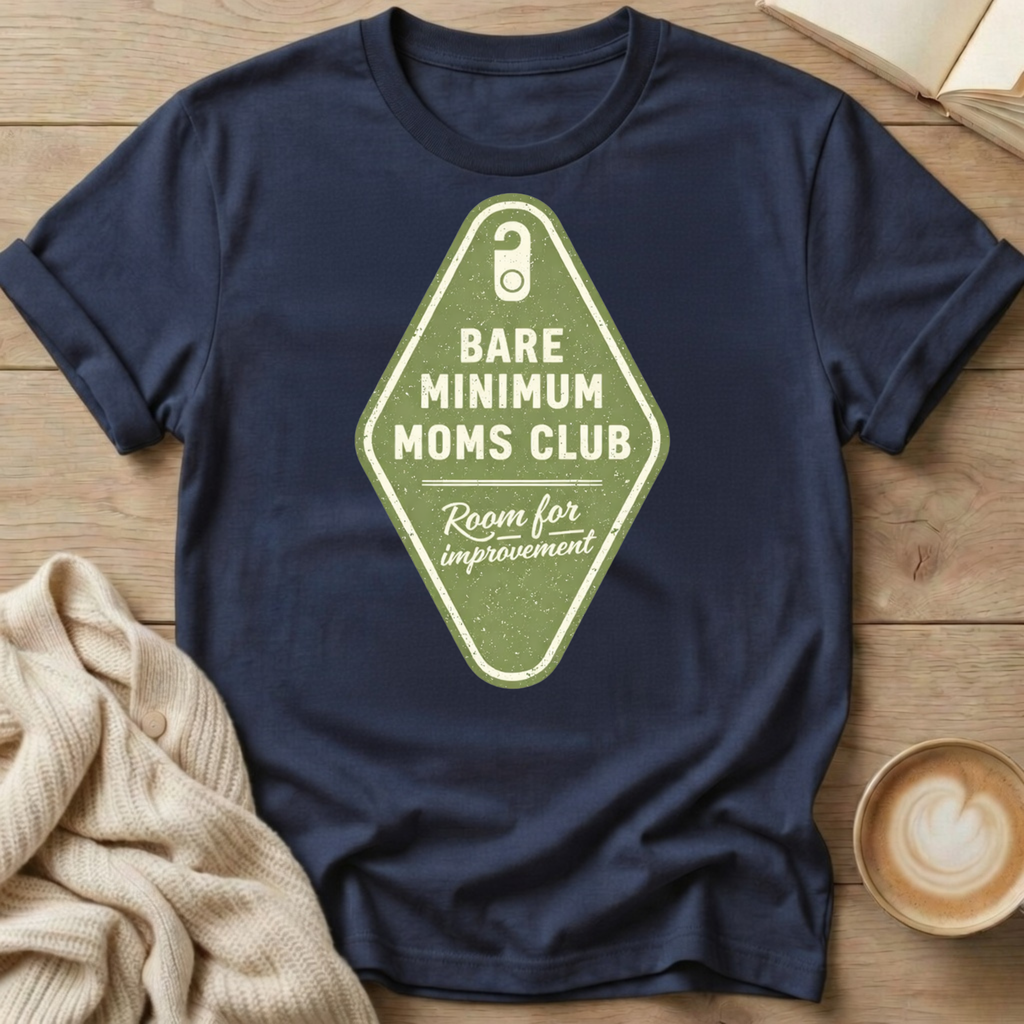 Room Tag Bare Minimum Moms Club T-Shirt