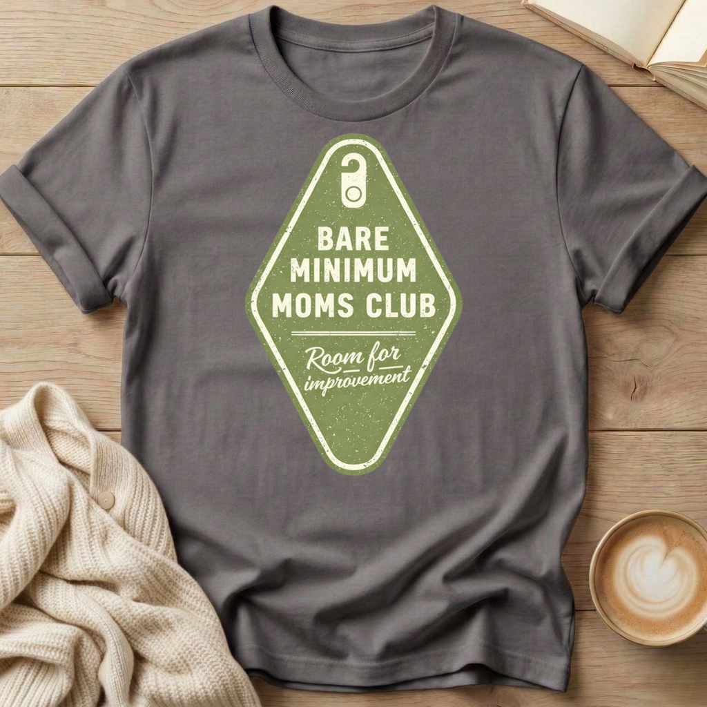 Room Tag Bare Minimum Moms Club T-Shirt