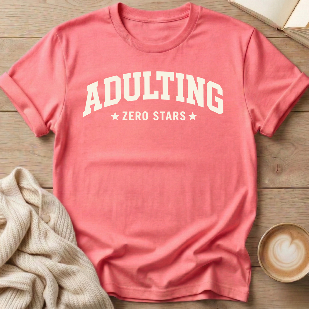 Adulting - Zero Stars T-Shirt