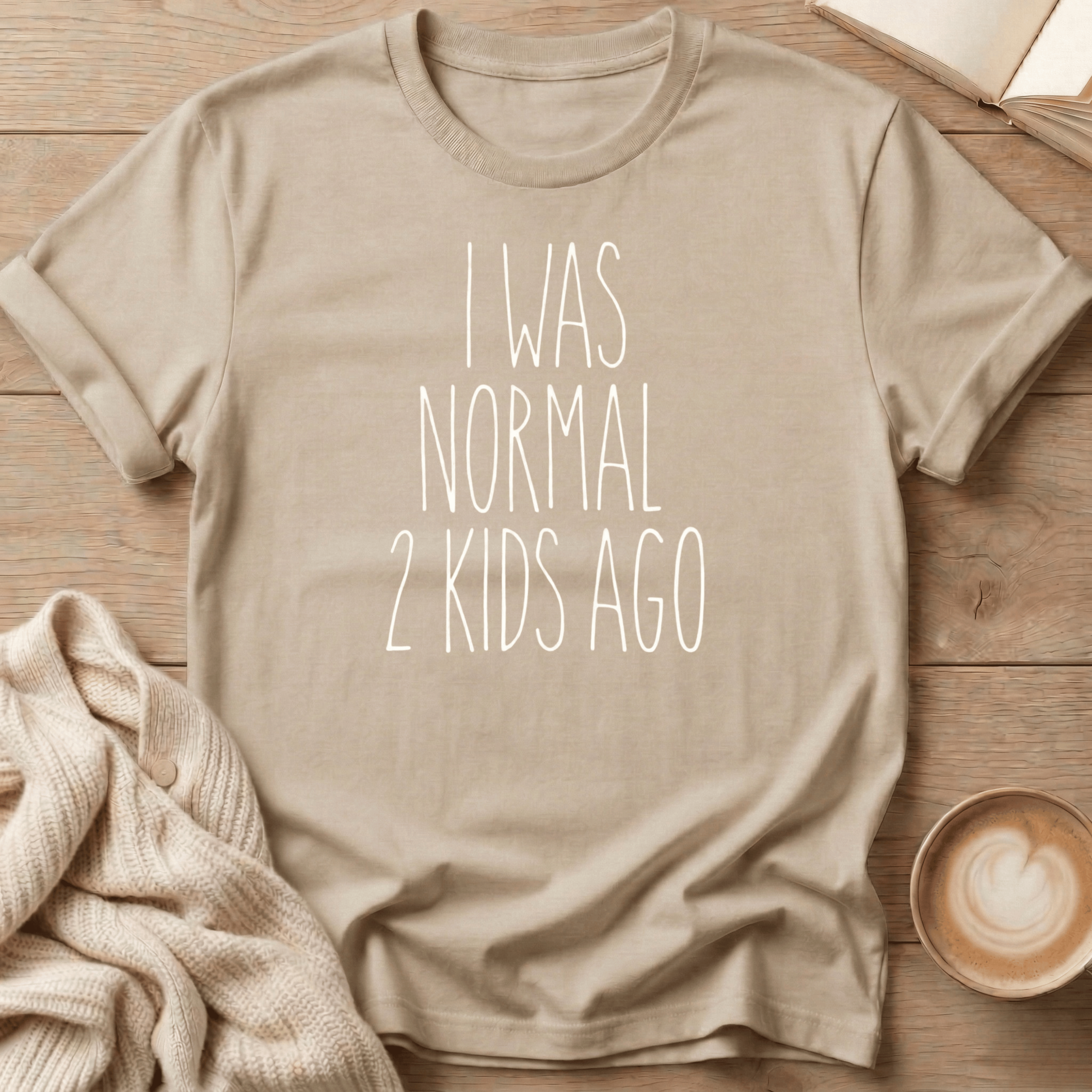I Was Normal 2 Kids Ago T-Shirt