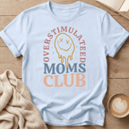 Overstimulated Moms Club T-Shirt