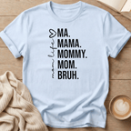 Ma Mama Mommy Mom Bruh T-Shirt
