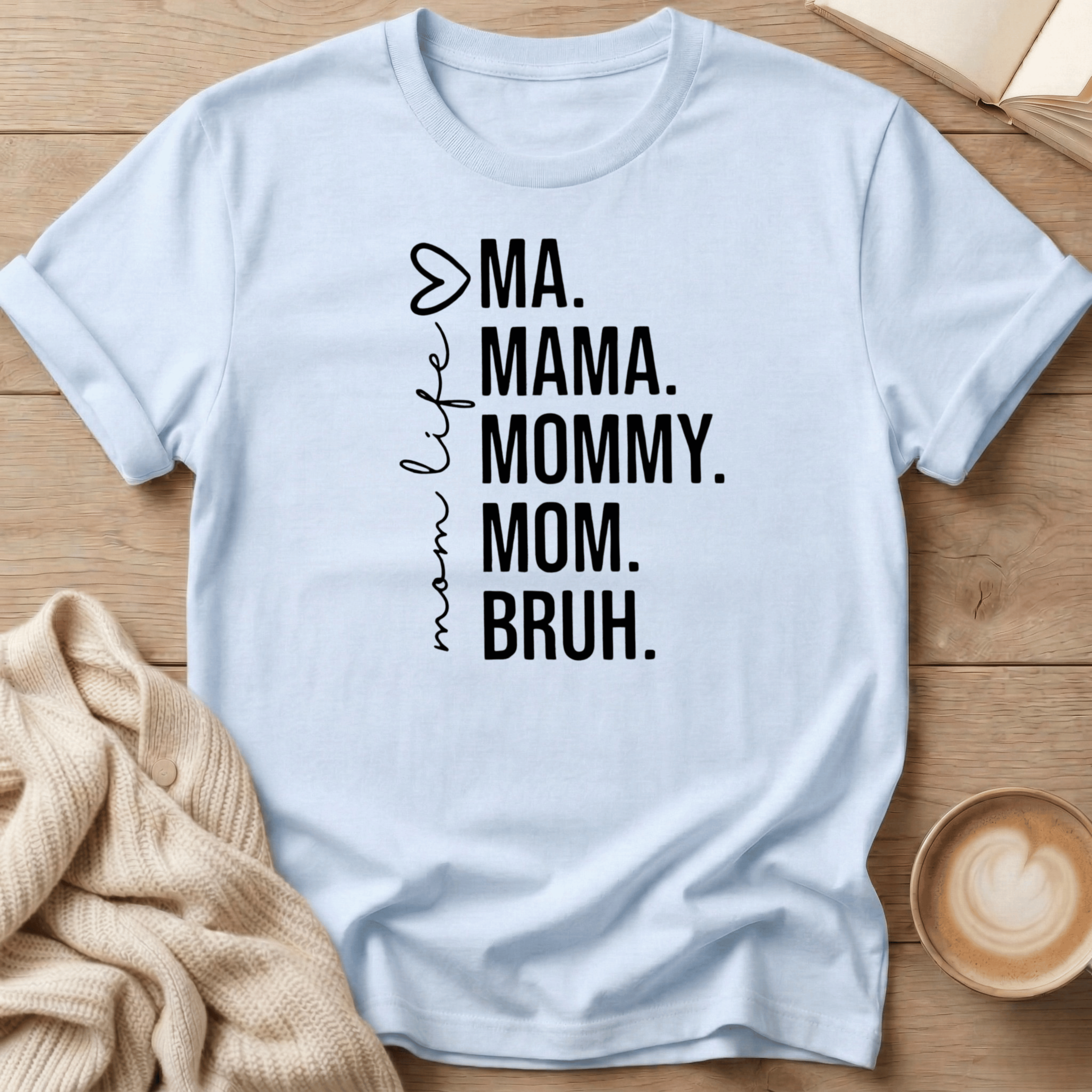 Ma Mama Mommy Mom Bruh T-Shirt