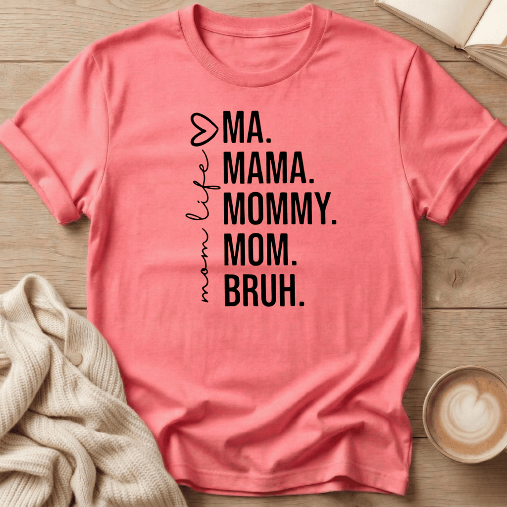 Ma Mama Mommy Mom Bruh T-Shirt