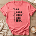 Ma Mama Mommy Mom Bruh T-Shirt