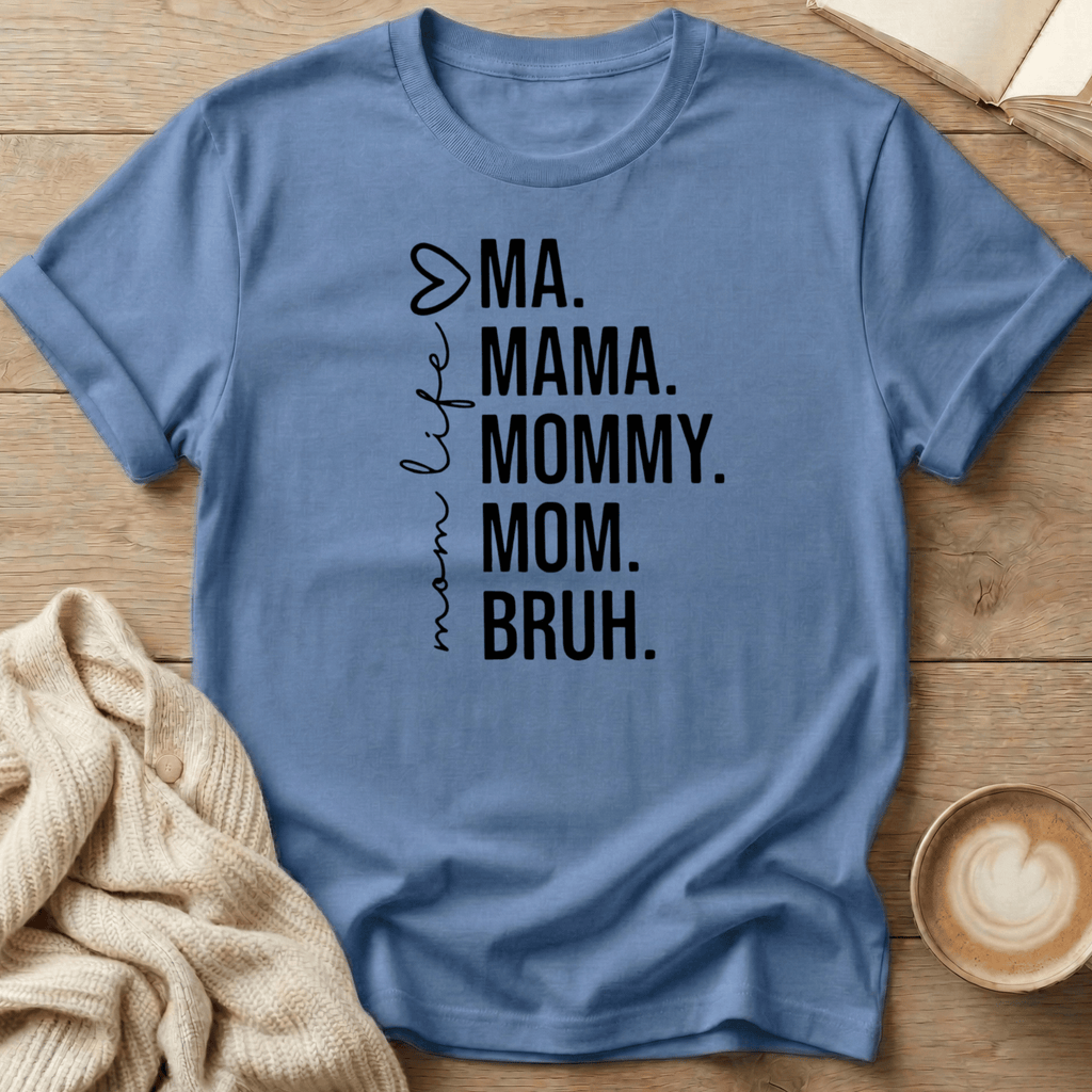 Ma Mama Mommy Mom Bruh T-Shirt