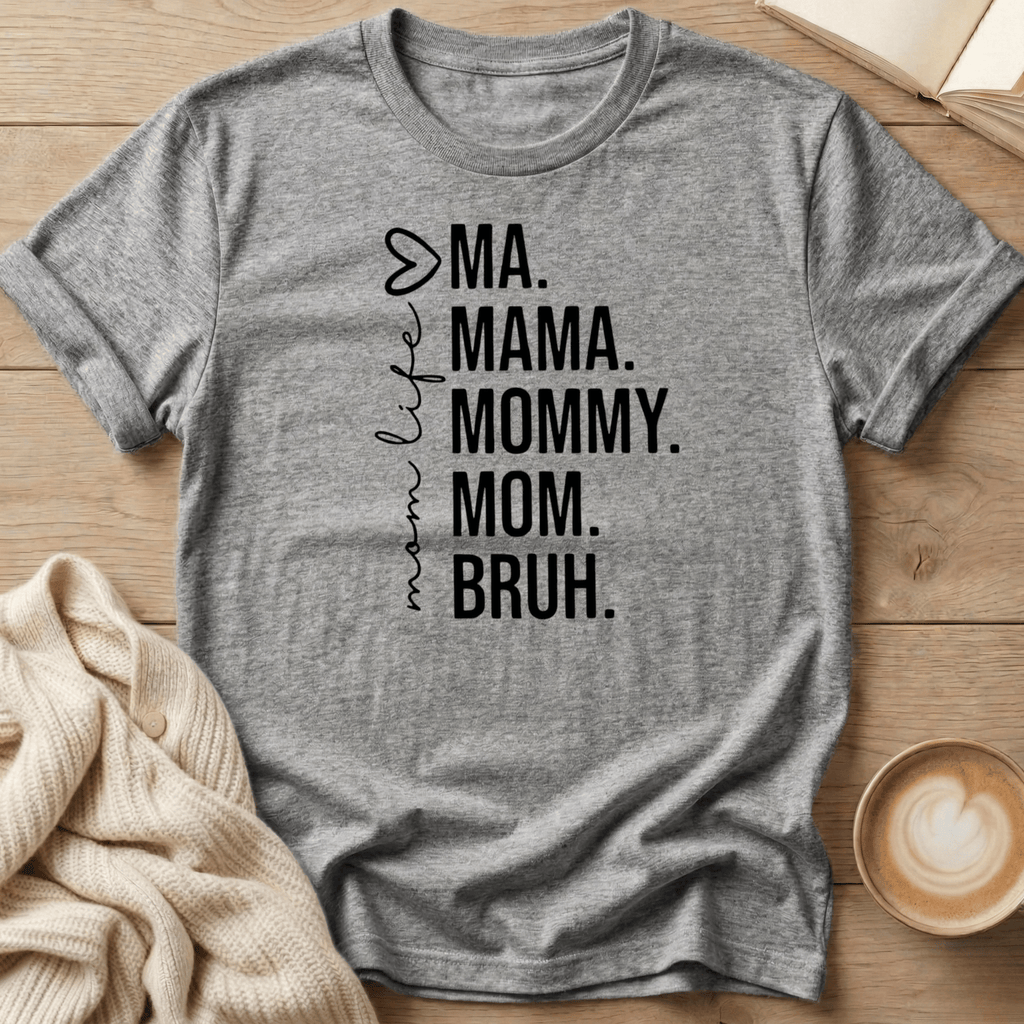 Ma Mama Mommy Mom Bruh T-Shirt