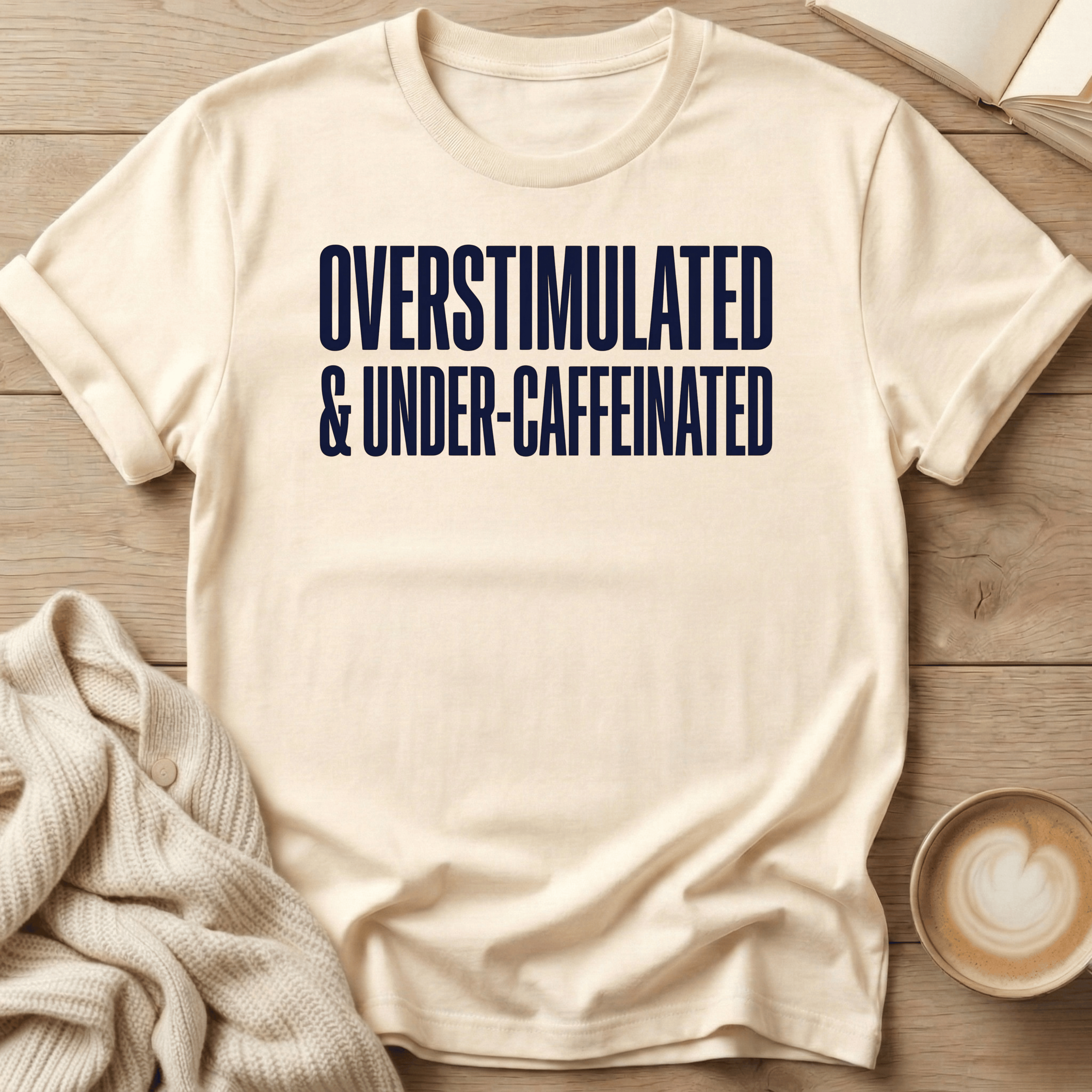Overstimulated & Caffeinated T-Shirt