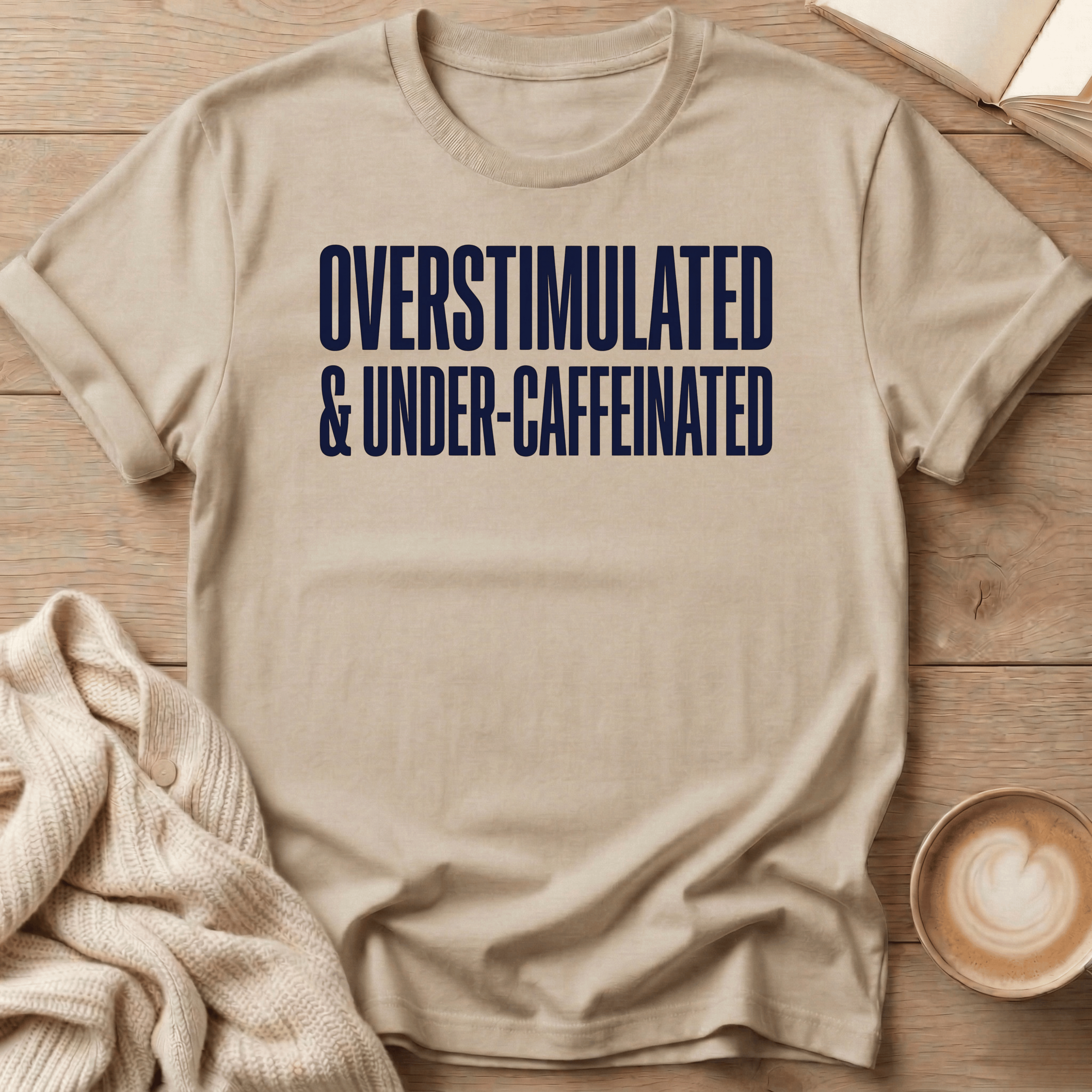 Overstimulated & Caffeinated T-Shirt