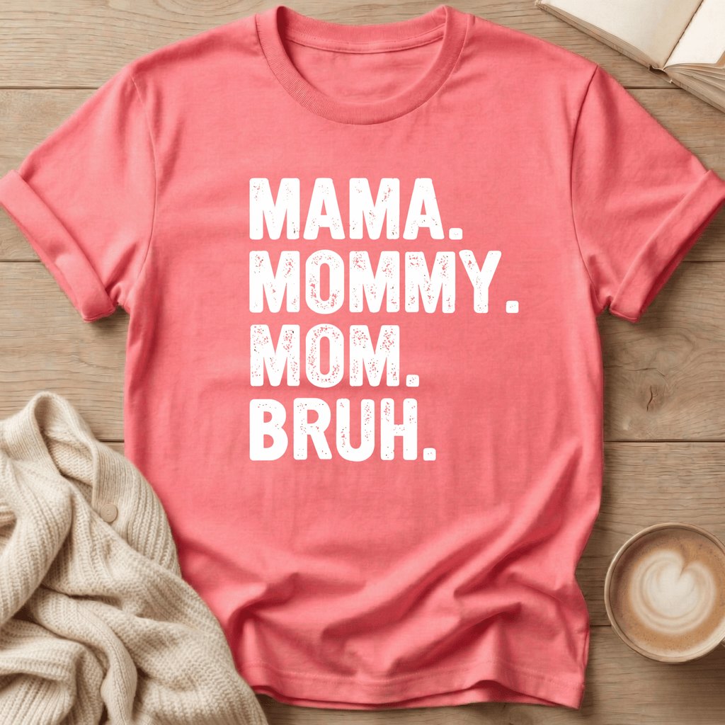 Mama Mommy Mom Bruh T-Shirt