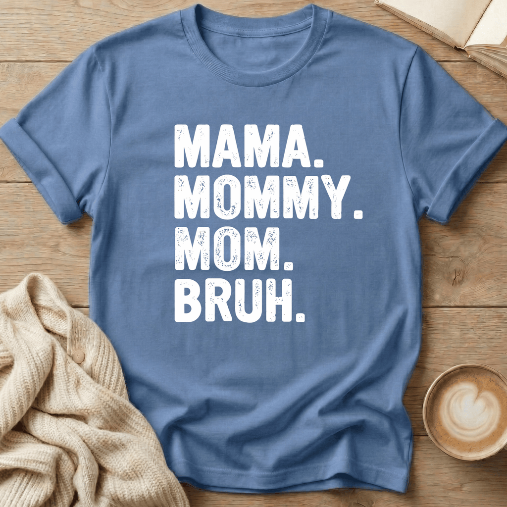 Mama Mommy Mom Bruh T-Shirt