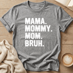 Mama Mommy Mom Bruh T-Shirt