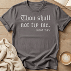 Thou Shall Not Try Me T-Shirt