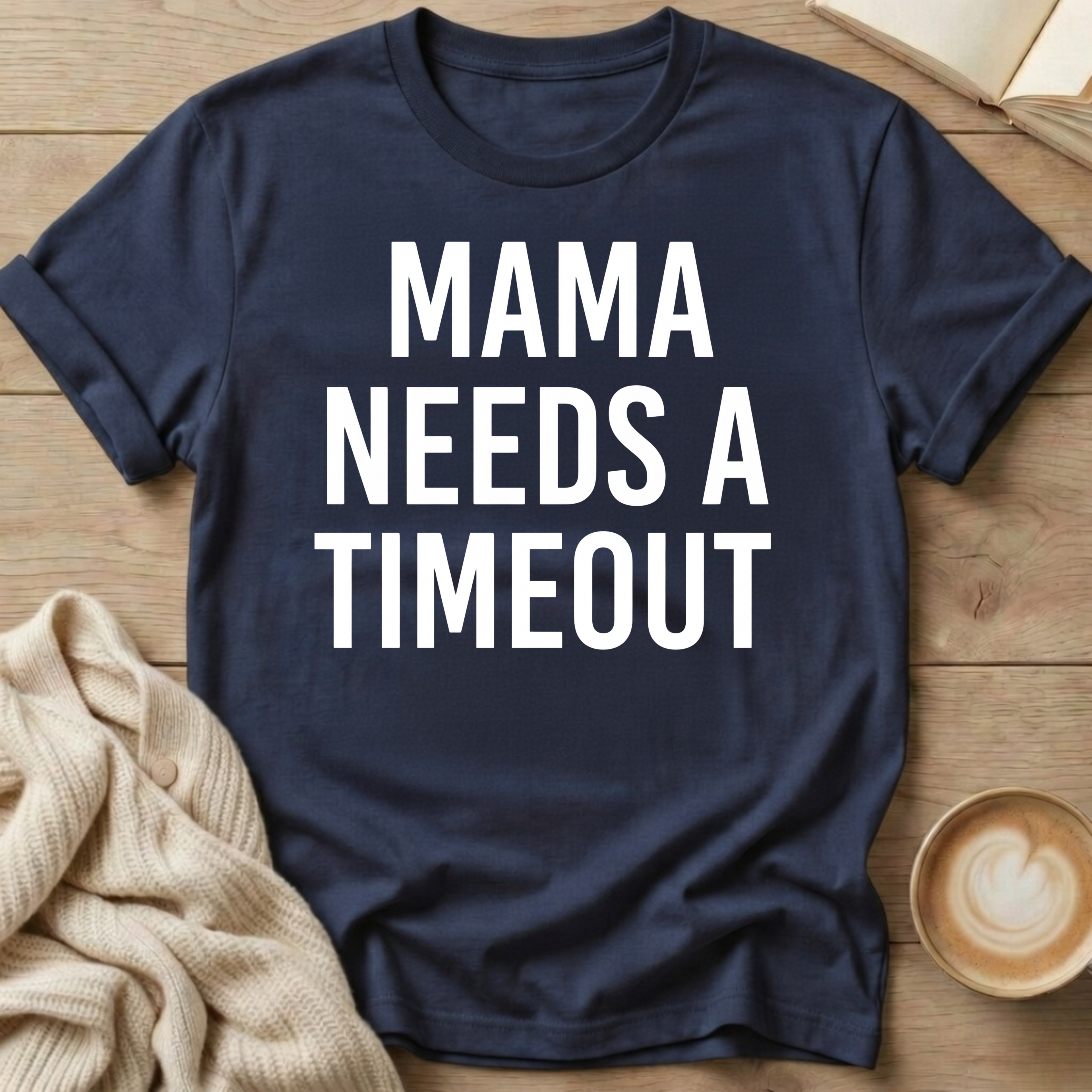 Mama Needs A Timeout T-Shirt