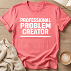 Professional Problem Creator T-Shirt