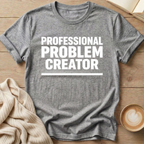 Professional Problem Creator T-Shirt