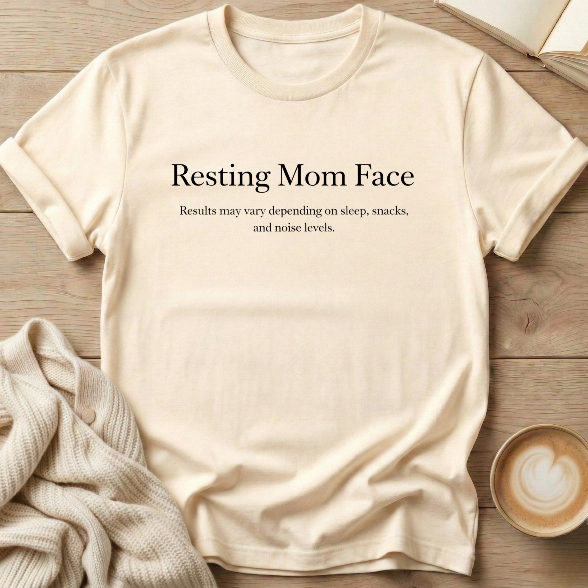 Resting Mom Face - Results May Vary T-Shirt