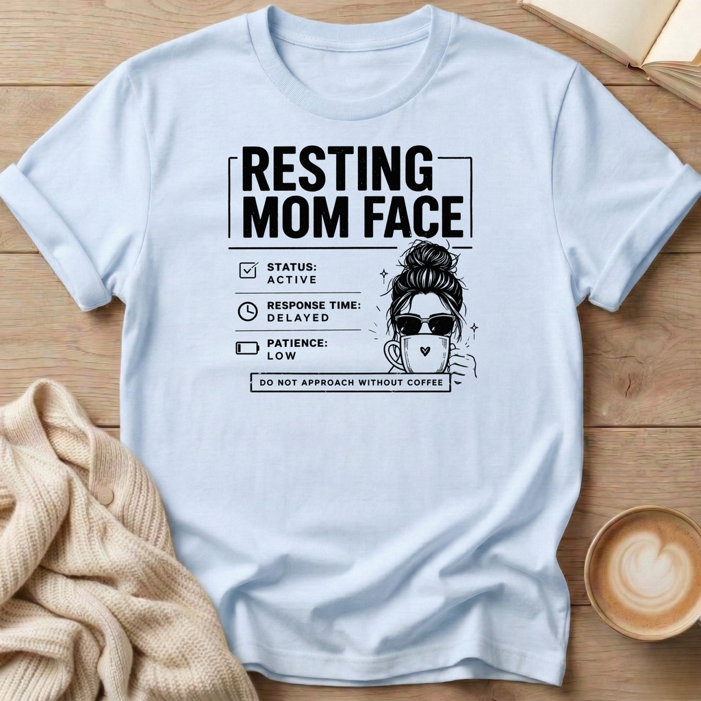 Resting Mom Face - Messy Bun