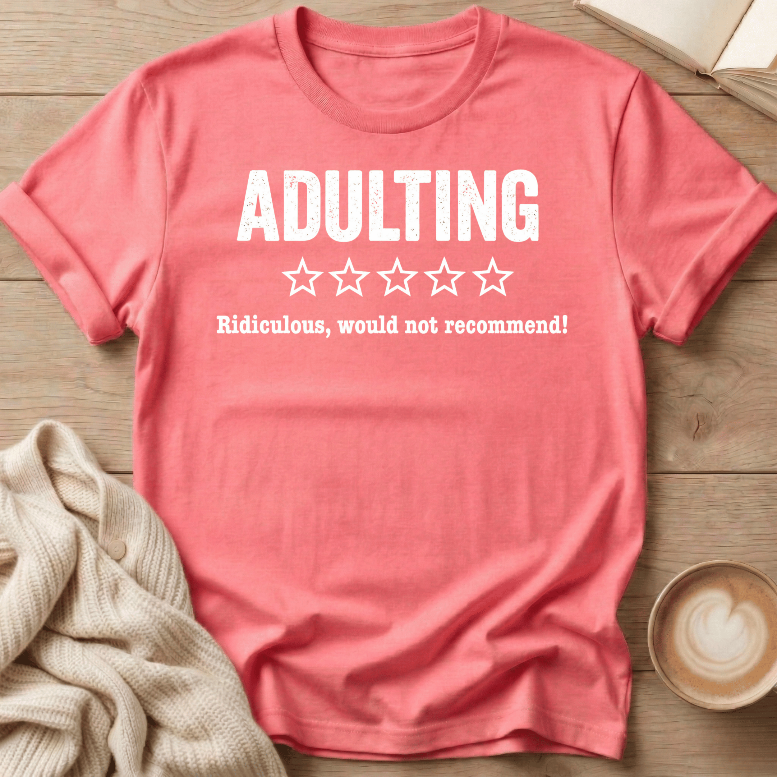 Adulting - Zero Stars - Ridiculous T-Shirt