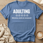 Adulting - Zero Stars - Ridiculous T-Shirt