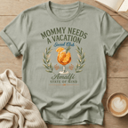 Mommy Needs a Vacation T-Shirt