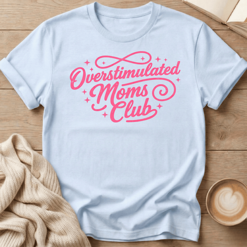 Overstimulated Moms Club T-Shirt