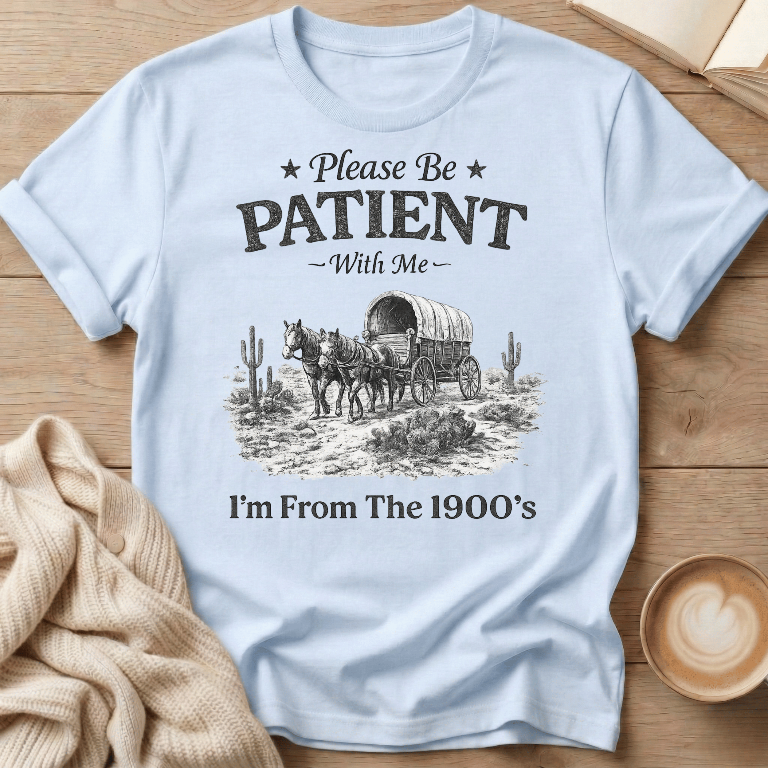 Please Be Patient With Me T‑Shirt – Vintage Covered Wagon 1900s Retro Tee