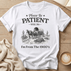 Please Be Patient With Me T‑Shirt – Vintage Covered Wagon 1900s Retro Tee