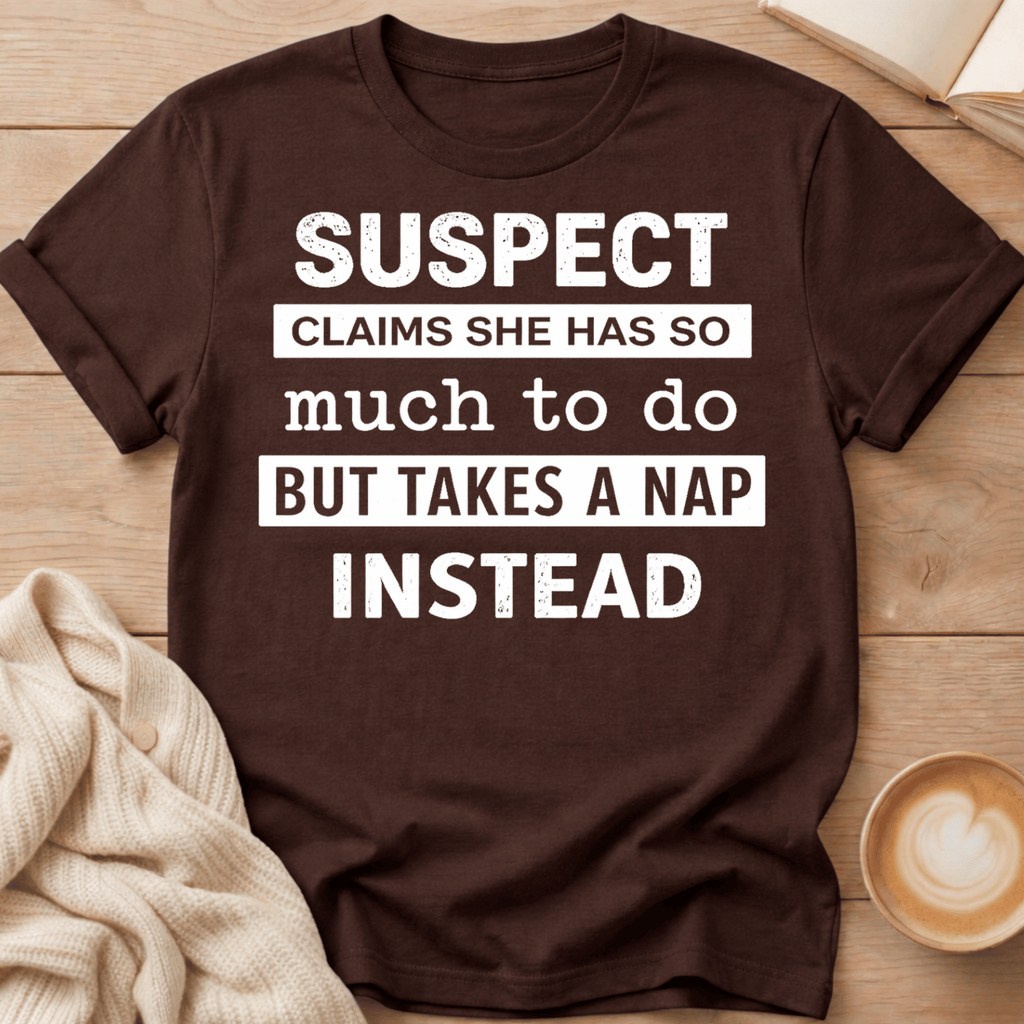 Suspect Claims She Has So Much to Do But Takes a Nap Instead