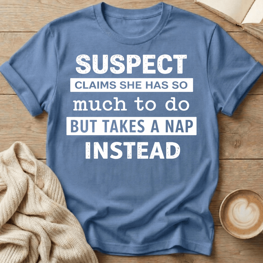 Suspect Claims She Has So Much to Do But Takes a Nap Instead