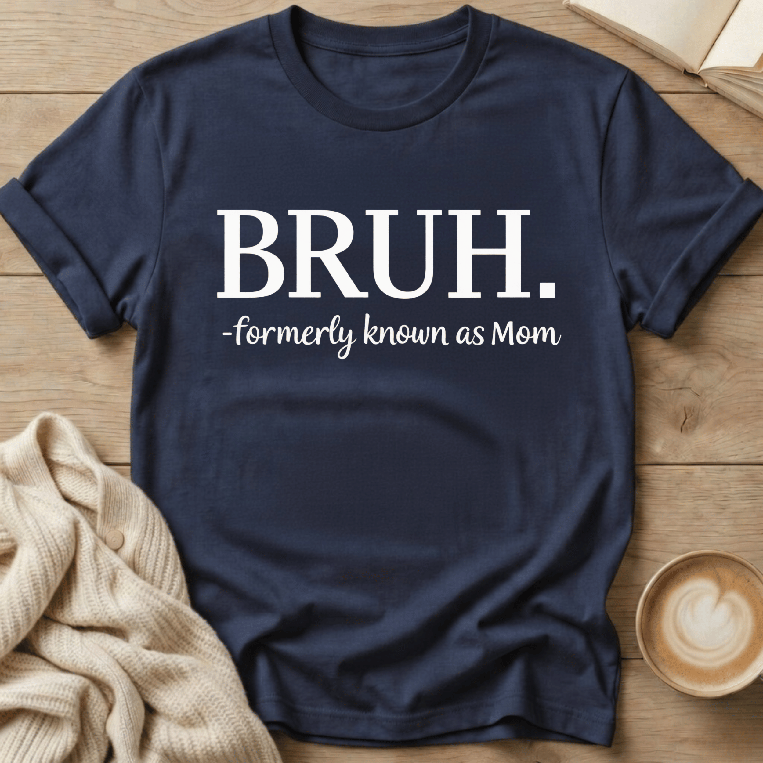 Bruh - Formerly Known as Mom T-Shirt