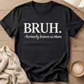 Bruh Known as Mom T-Shirt