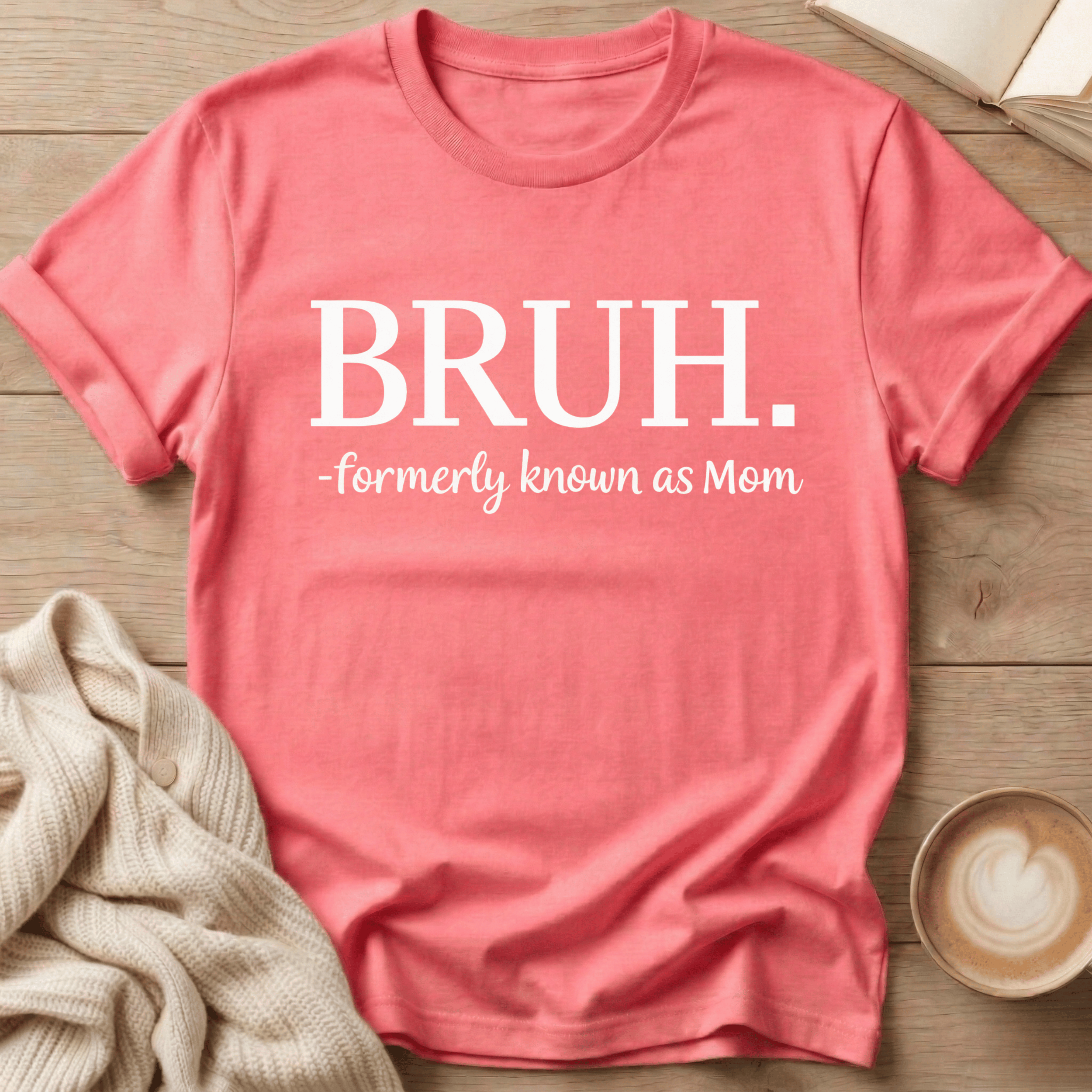 Bruh - Formerly Known as Mom T-Shirt