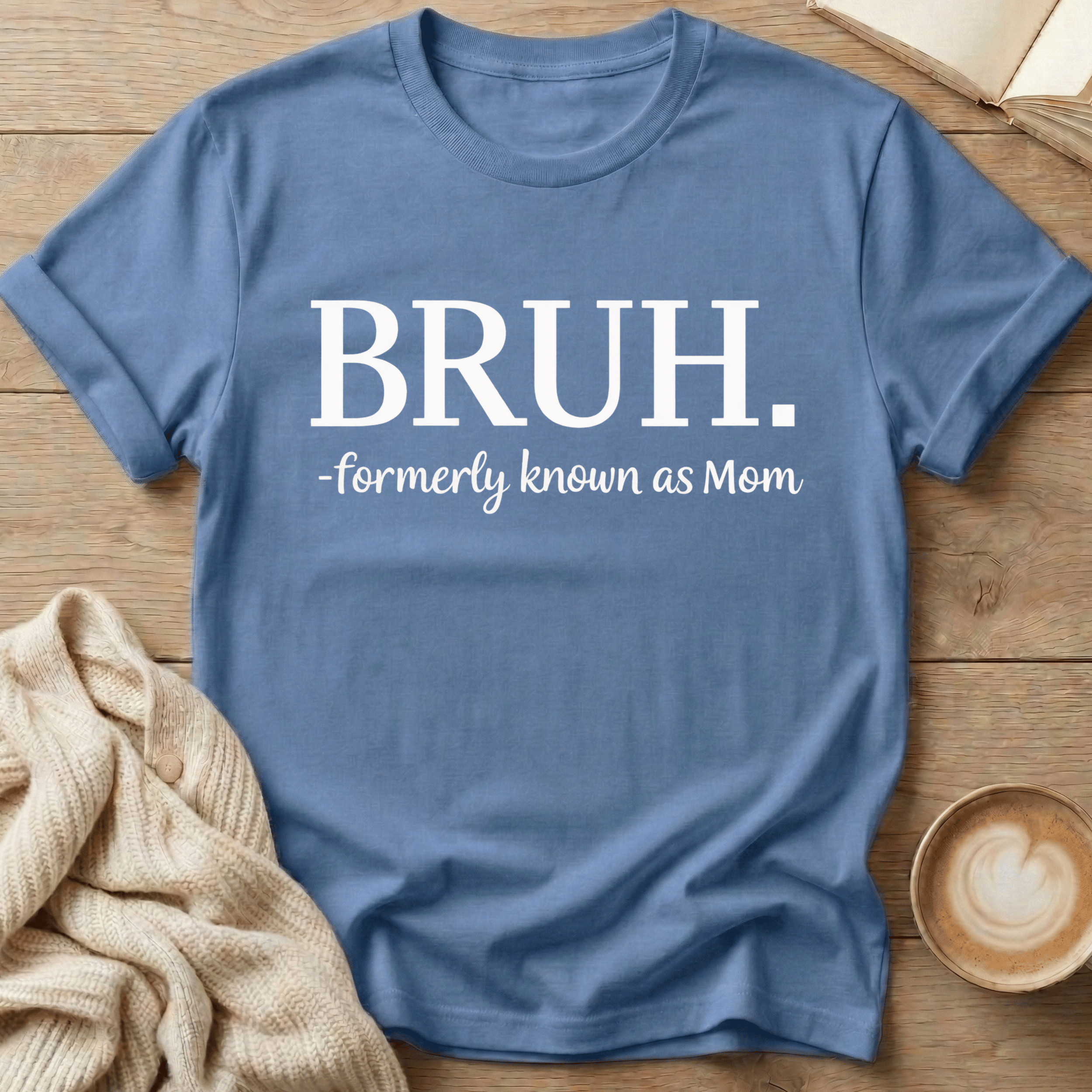 Bruh - Formerly Known as Mom T-Shirt