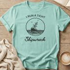 I Run a Tight Shipwreck - T-Shirt
