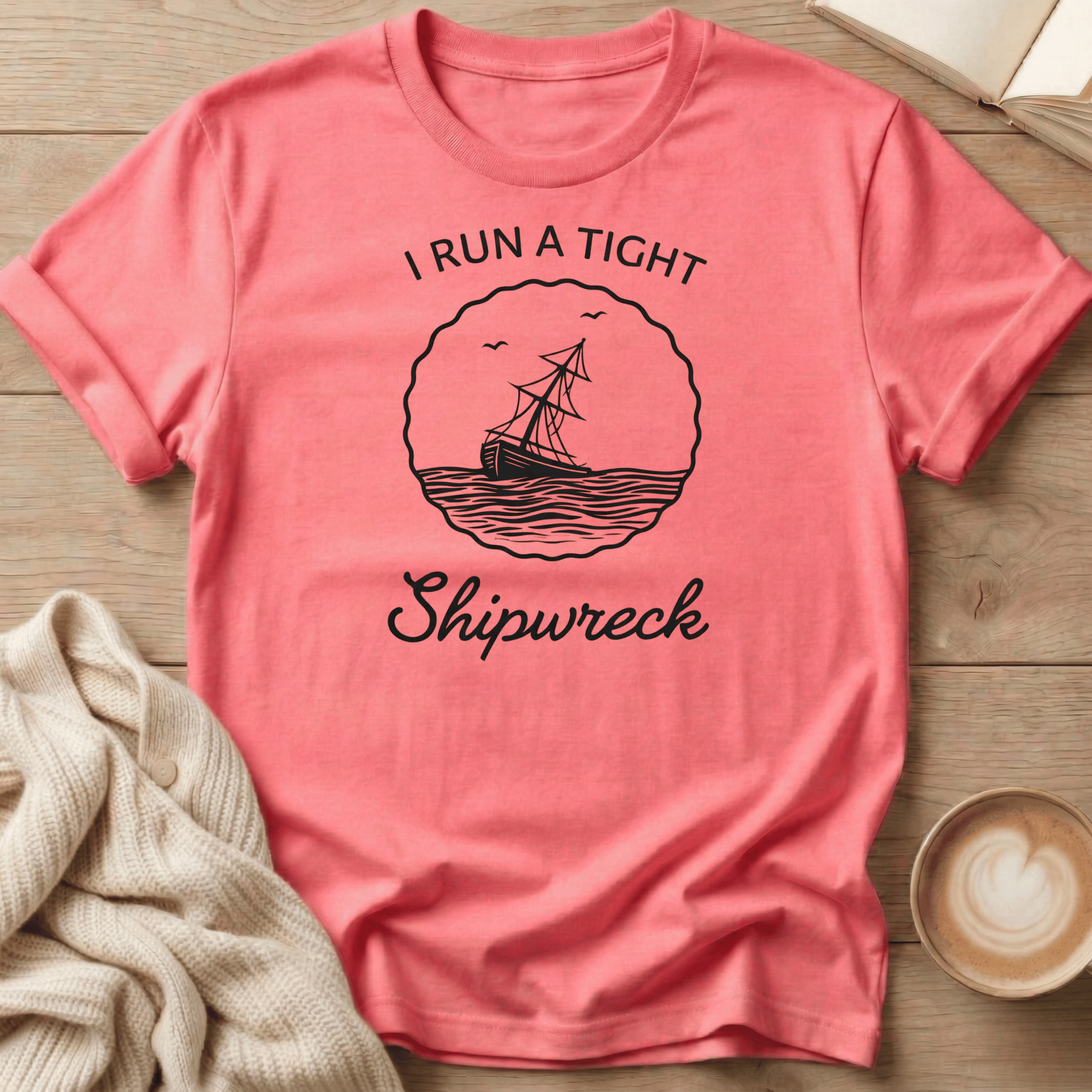 I Run a Tight Shipwreck - T-Shirt