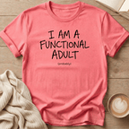 I Am a Functional Adult (probably) - T-Shirt
