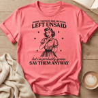 Some Things Are Better Left Unsaid but I'm Probably Gonna Say Them Anyway T Shirt