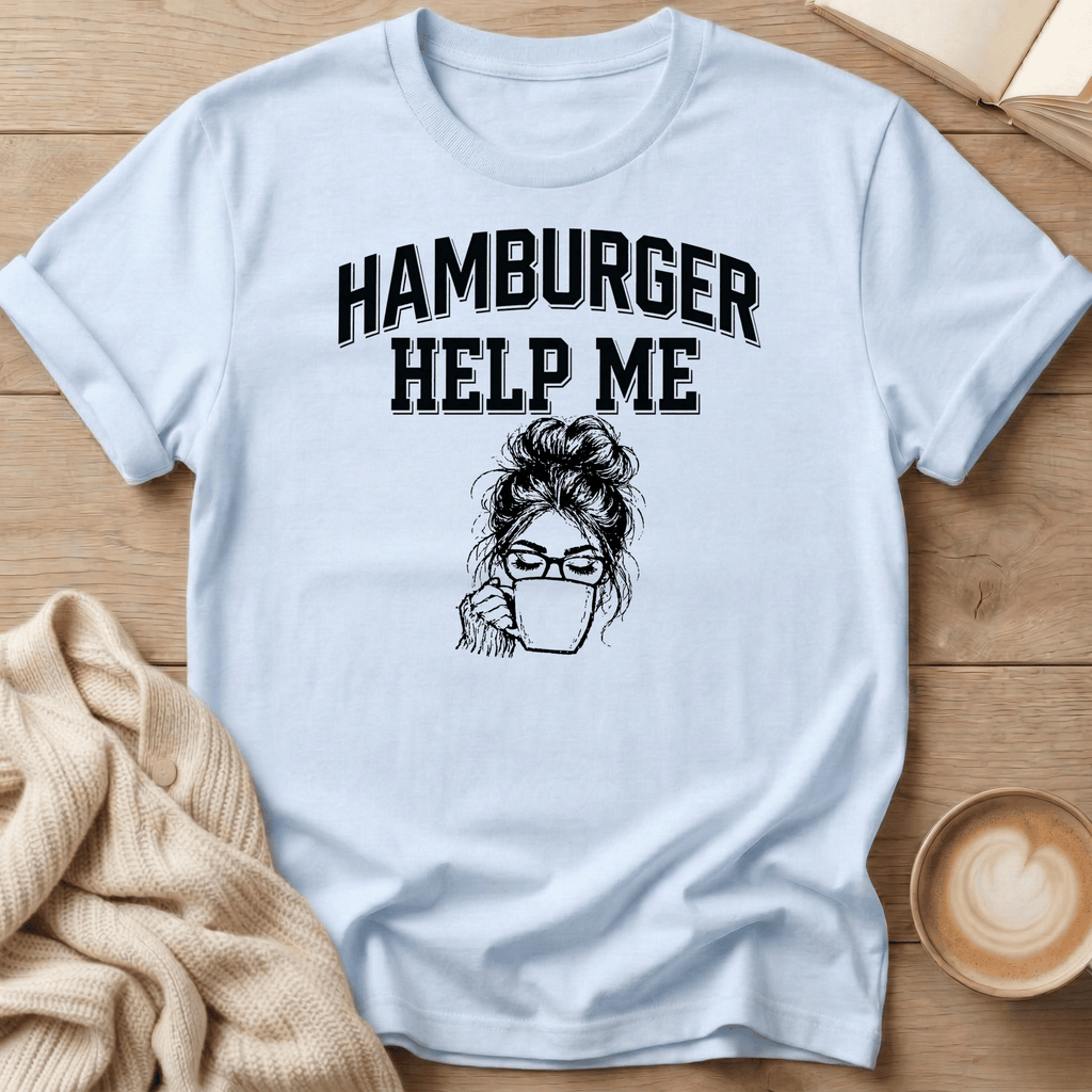Hamburger Help Me T-Shirt - Messy Bun Graphic Tee