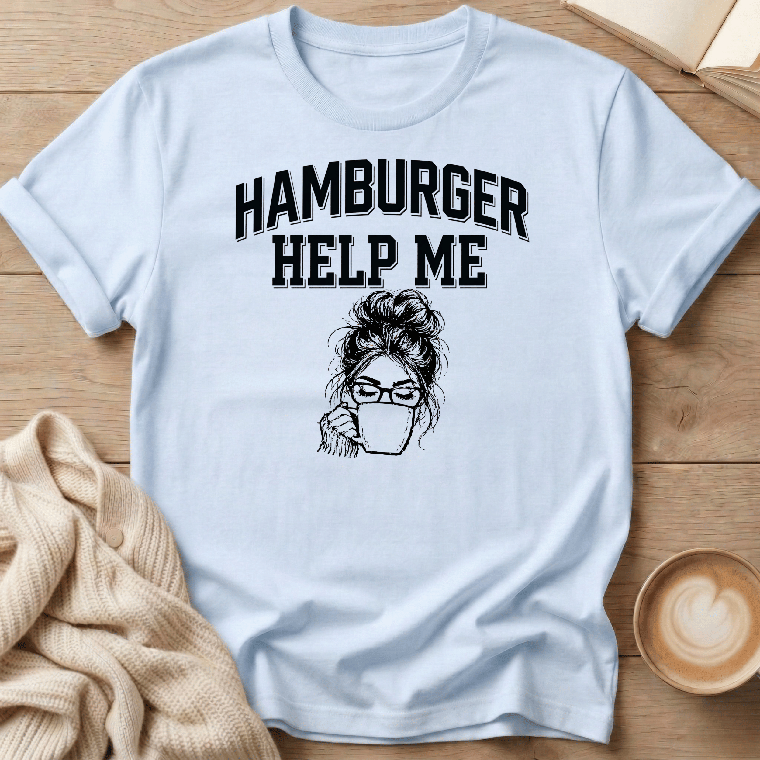 Hamburger Help Me T-Shirt - Messy Bun Graphic Tee